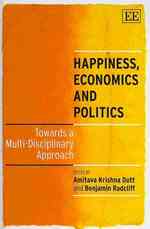 幸福、経済学と政治学<br>Happiness, Economics and Politics : Towards a Multi-Disciplinary Approach