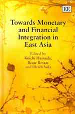 東アジアの通貨・金融統合に向けて<br>Towards Monetary and Financial Integration in East Asia