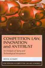 競争法、イノベーションと独占禁止<br>Competition Law, Innovation and Antitrust : An Analysis of Tying and Technological Integration (New Horizons in Competition Law and Economics series)