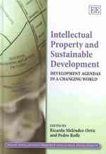 知的所有権と持続可能な開発<br>Intellectual Property and Sustainable Development : Development Agendas in a Changing World (Elgar Intellectual Property and Global Development series)
