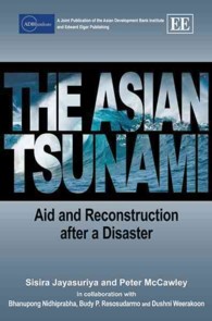 アジアの津波災害：援助と復興<br>The Asian Tsunami : Aid and Reconstruction after a Disaster (Adbi series on Asian Economic Integration and Cooperation)