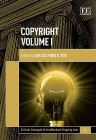 著作権：知的所有権法の重要概念（全２巻）<br>Copyright (Critical Concepts in Intellectual Property Law series)