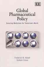 グローバルな医薬品政策<br>Global Pharmaceutical Policy : Ensuring Medicines for Tomorrow's World