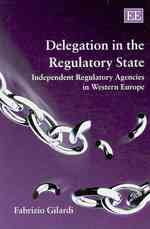 Delegation in the Regulatory State : Independent Regulatory Agencies in Western Europe