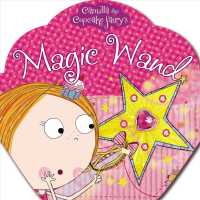 Camilla the Cupcake Fairy: Magic Wand (Camilla the Cupcake Fairy) （BRDBK）