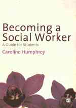 ソーシャル・ワーカーになる：学生向けガイド<br>Becoming a Social Worker : A Guide for Students