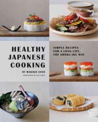 Healthy Japanese Cooking : Simple Recipes for a Long Life, the Shoku-iku Way