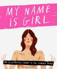 My Name Is Girl : An Illustrated Guide to the Female Mind