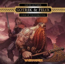 Gotrek & Felix : Curse of the Everliving (Warhammer)