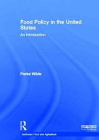 アメリカの食糧政策入門<br>Food Policy in the United States : An Introduction (Earthscan Food and Agriculture)
