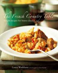 The French Country Table : Simple Recipes for Bistro Classics （Reprint）