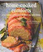 Home-Cooked Comforts : Oven Bakes, Casseroles, & Other One-Pot Dishes