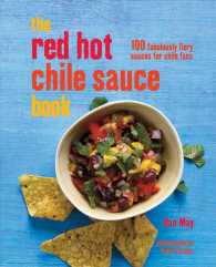 The Red Hot Chile Sauce Book : 100 Fabulously Fiery Sauces for Chile Fans