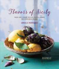 Flavors of Sicily : Fresh and Vibrant Recipes from a Unique Mediterranean Island