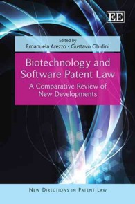 バイオテクノロジー、ソフトウェアと特許<br>Biotechnology and Software Patent Law : A Comparative Review of New Developments (New Directions in Patent Law series)