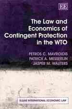 WTOにおける予防的保護の法と経済学<br>The Law and Economics of Contingent Protection in the WTO (Elgar International Economic Law series)