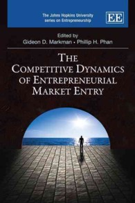起業と市場参入：競争のダイナミクス<br>The Competitive Dynamics of Entrepreneurial Market Entry (The Johns Hopkins University series on Entrepreneurship)