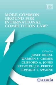 国際競争法：共通の基盤の模索<br>More Common Ground for International Competition Law? (Ascola Competition Law series)