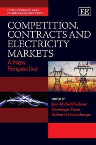 競争、契約と電力市場：新たな視点<br>Competition, Contracts and Electricity Markets : A New Perspective (Loyola de Palacio Series on European Energy Policy)