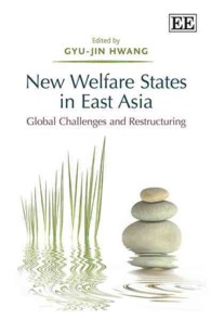 東アジアの新たな福祉国家：グローバルな課題とリストラクチャリング<br>New Welfare States in East Asia : Global Challenges and Restructuring