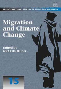 移民と気候変動<br>Migration and Climate Change (The International Library of Studies on Migration series)