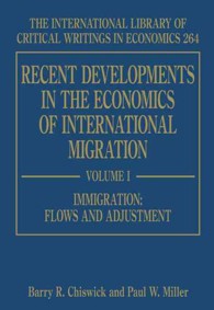 国際移住の経済学：近年の発展（全２巻）<br>Recent Developments in the Economics of International Migration (The International Library of Critical Writings in Economics series)