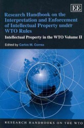 WTOにおける知的所有権の解釈と行使：研究ハンドブック<br>Research Handbook on the Interpretation and Enforcement of Intellectual Property under WTO Rules : Intellectual Property in the WTO Volume II (Research Handbooks on the WTO series)