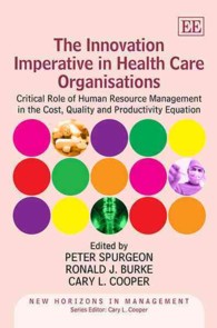The Innovation Imperative in Health Care Organisations : Critical Role of Human Resource Management in the Cost, Quality and Productivity Equation (New Horizons in Management series)