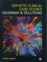 Esthetic Clinical Case-studies : Dilemmas and Solutions