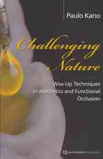 Challenging Nature : Wax-up Techniques in Aesthetics and Functional Occlusion