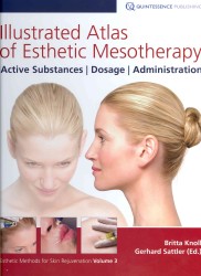 Illustrated Atlas of Esthetic Mesotherapy : Active Substances, Dosage, Administration