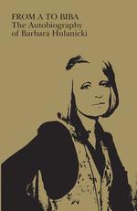 From a to BIBA : The Autobiography of Barbara Hulanicki