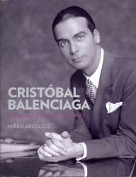 Cristobal Balenciaga : The Making of a Master (1895-1936)