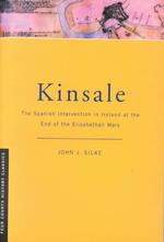 Kinsale : The Spanish Intervention in Ireland at the End of the Elizabethan Wars （Paperback）