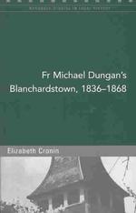 Fr.Michael Dungan's Blanchardstown, 1836-68 (Maynooth Pamphlet S.)