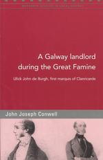 A Galway Landlord and the Famine : Ulick John de Burgh