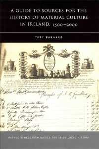 A Guide to the Sources for Irish Material Culture:1500-1900
