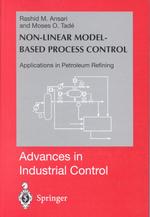 Nonlinear Model-based Process Control : Applications in Petroleum Refining (Advances in Industrial Control) （2000）