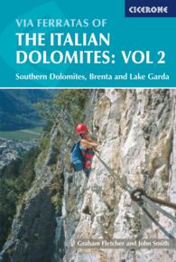 Via Ferratas of the Italian Dolomites: Vol 2 : Southern Dolomites, Brenta and Lake Garda