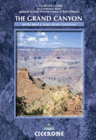 The Grand Canyon and the American West : Trekking in the Grand Canyon, Zion and Bryce Canyon National Parks （2ND）