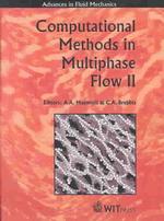 Computational Methods in Multiphase Flow (Advances in Fluid Mechanics S.)