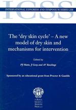 The 'Dry Skin Cycle' - a New Model of Dry Skin and Mechanisms for Intervention (International Congress and Symposium)
