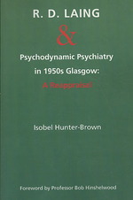 R.D. Laing and Psychodynamic Psychiatry in 1950s Glasgow : A Reappraisal