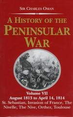 A History of the Peninsular War : August 1813 to April 14, 1814 〈7〉