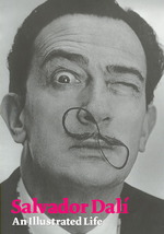 ダリ：図版でたどる生涯<br>Salvador Dali : An Illustrated Life