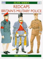 Redcaps : Britain's Provost Troops and Military Police (Elite Series, 65)