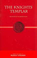 The Knights Templar : The Mystery of the Warrior Monks