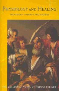 Physiology and Healing : Treatment, Therapy and Hygiene - Spiritual Science and Medicine