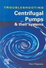 Troubleshooting Centrifugal Pumps and their systems