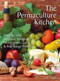 The Permaculture Kitchen : Love Food, Love People, Love the Planet